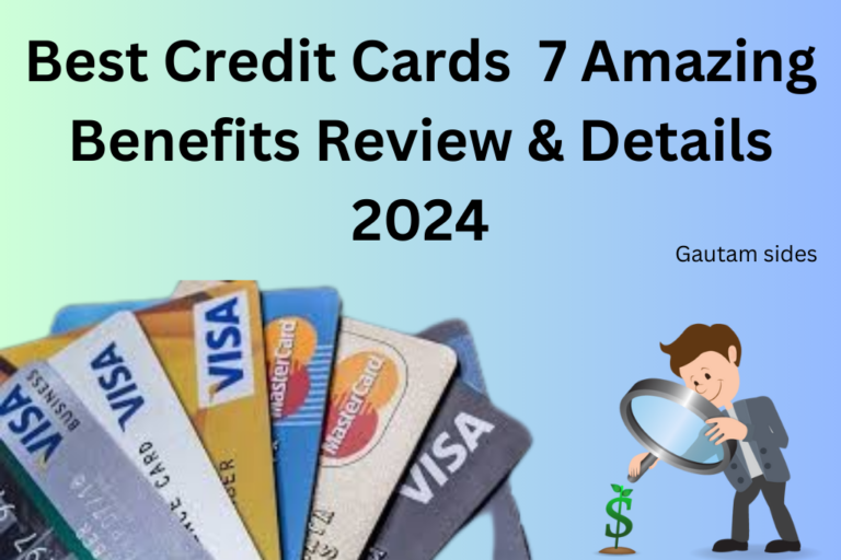 Best Credit Cards 7 Amazing Benefits Review & Details 2024