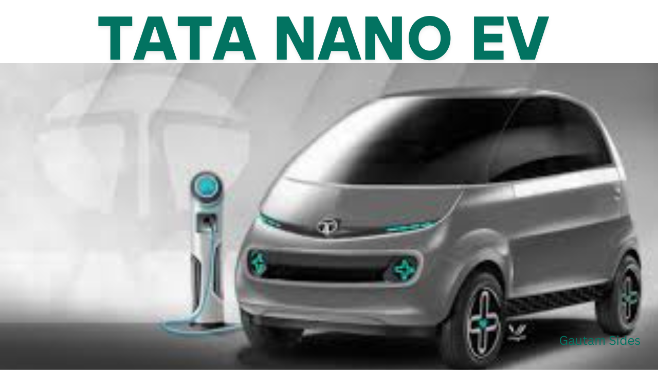 ₹5 Lakh में Electric Car! Tata Nano EV जल्द हो सकती है लॉन्च – जानें पूरी जानकारी